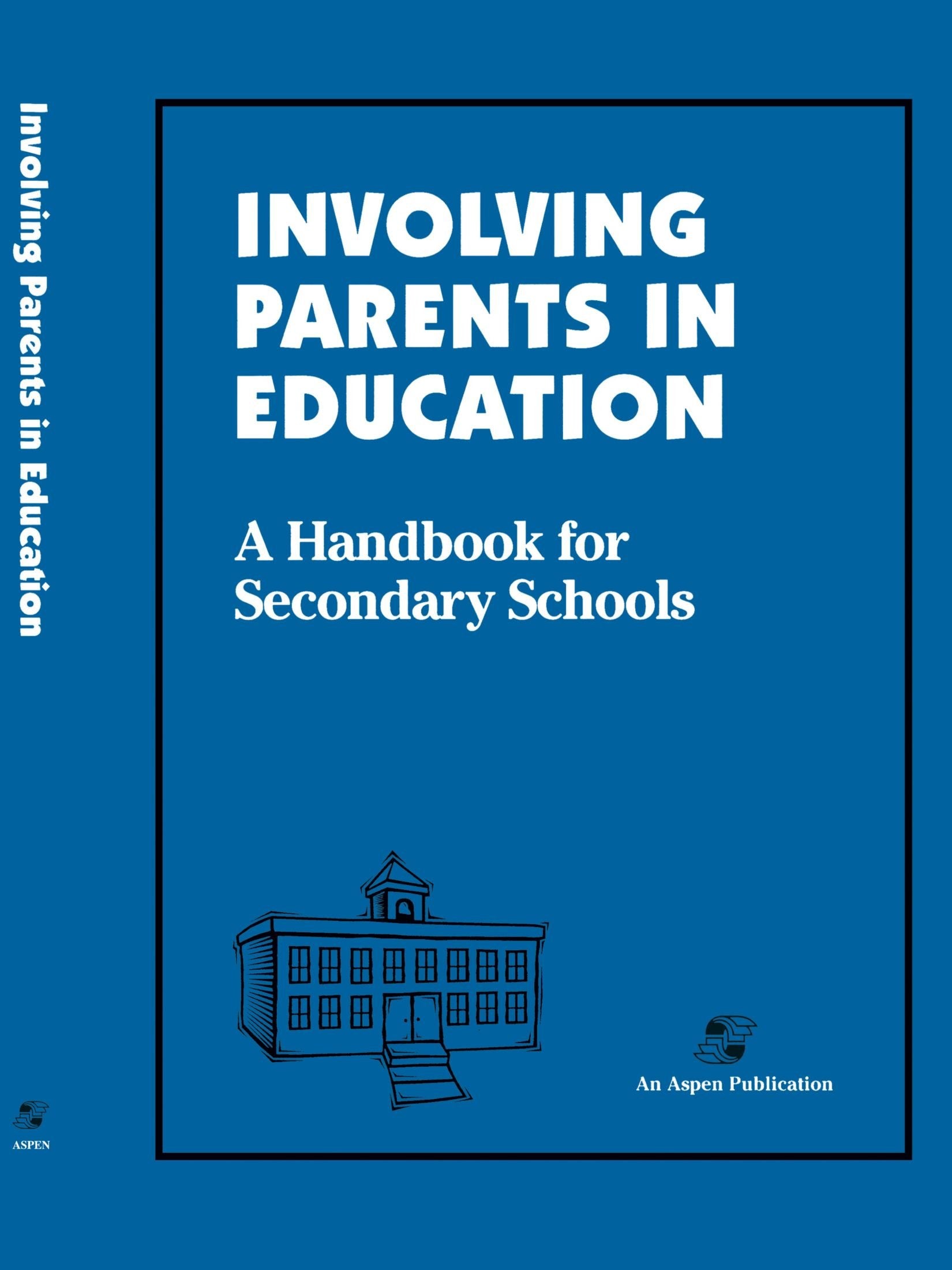 Involving Parents in Education: Secondary Schools: A Handbook for Secondary Schools Education & Training