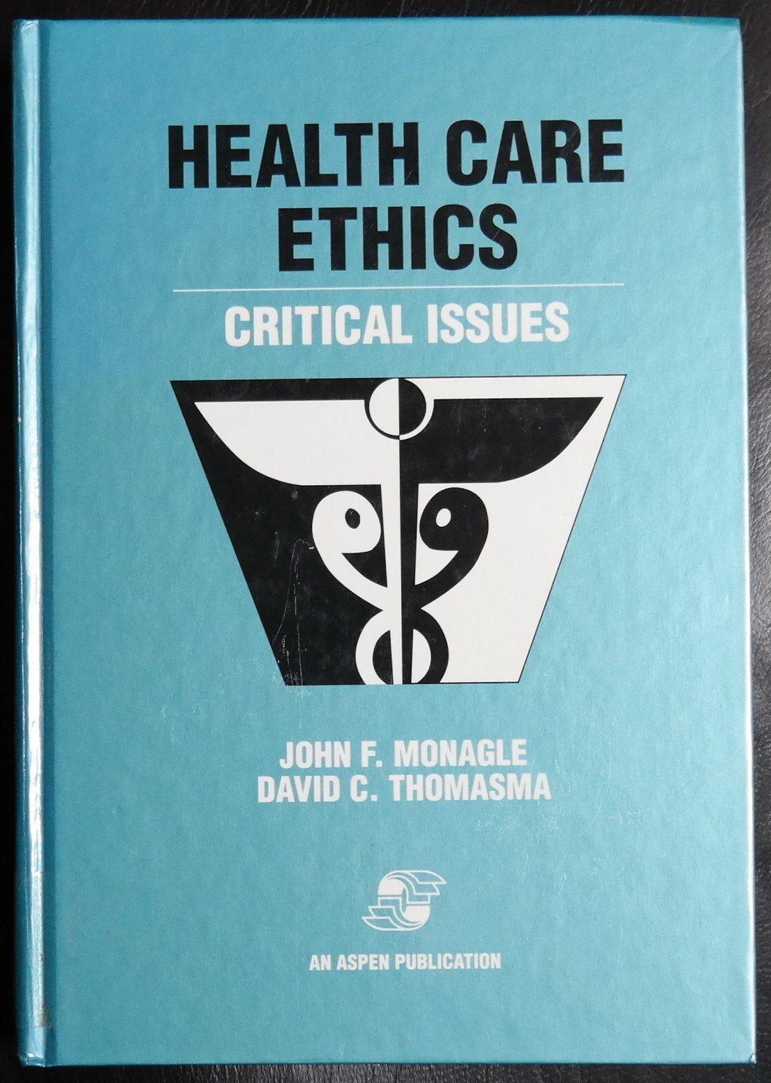 Health Care Ethics: Critical Issues for Today's Health Professional Medicine