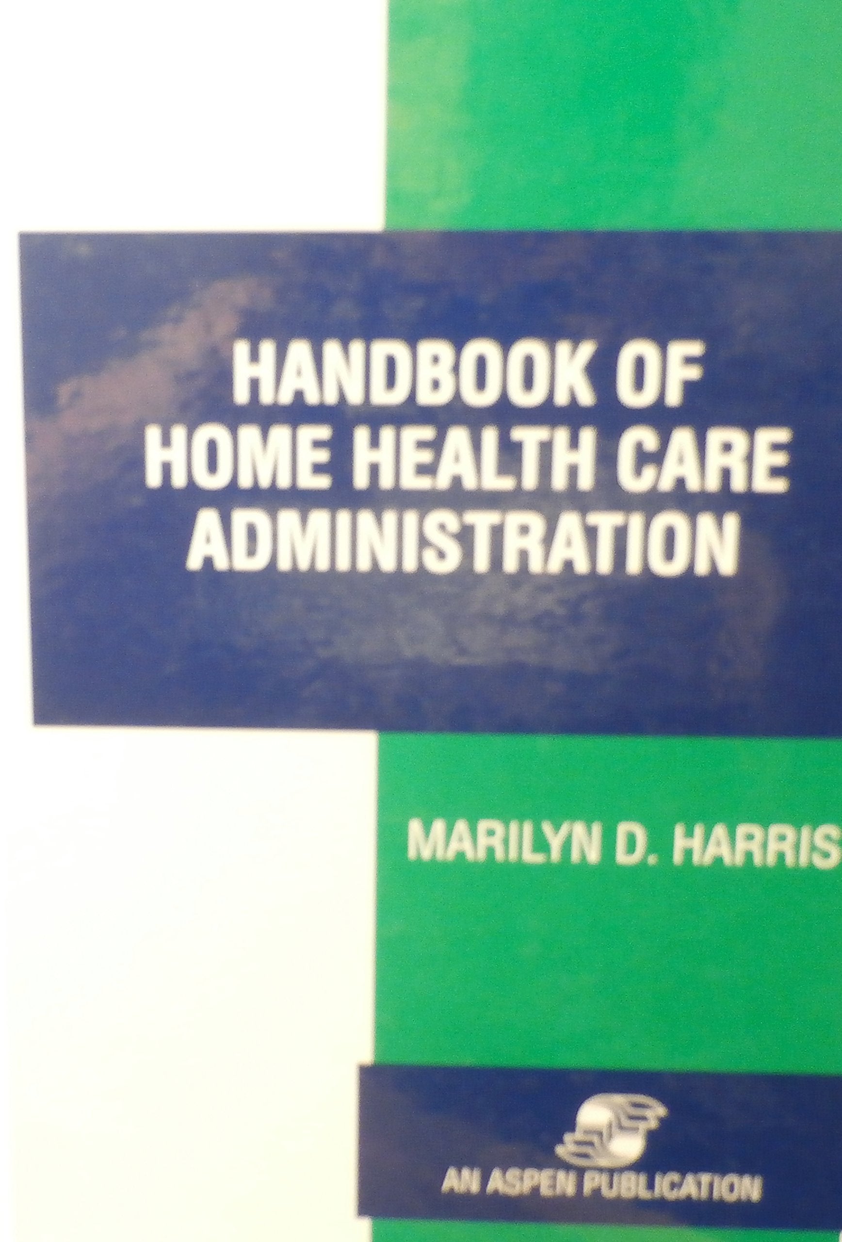 Handbook of Home Health Care Administration Medicine