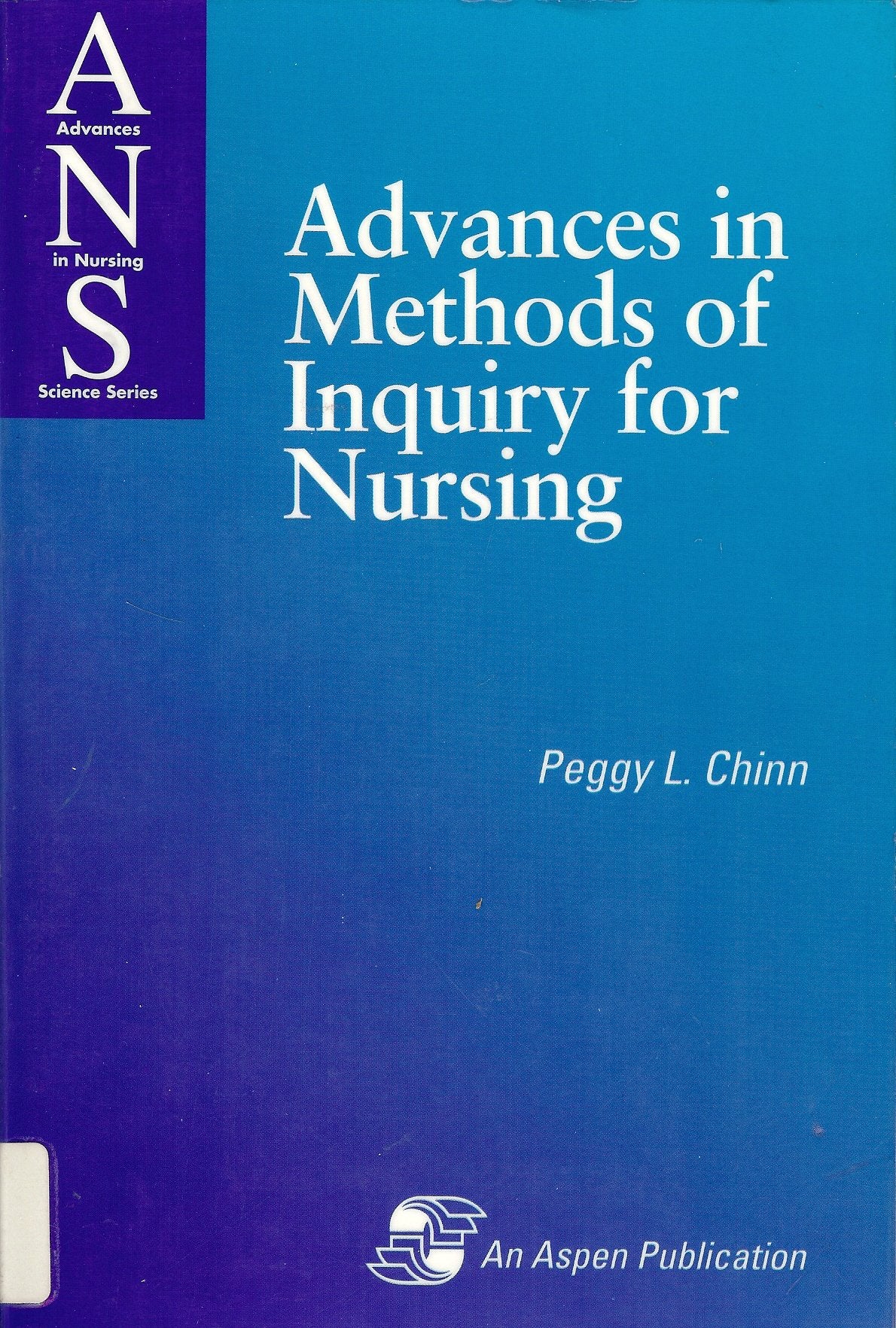 Advances in Methods of Inquiry for Nursing (Advances in Nursing Science, Band 5) Medicine