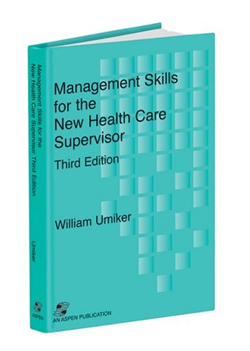Management Skills for the New Health Care Supervisor: . Medicine