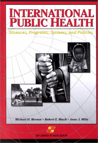 International Public Health: Diseases, Programs, Systems and Polices book