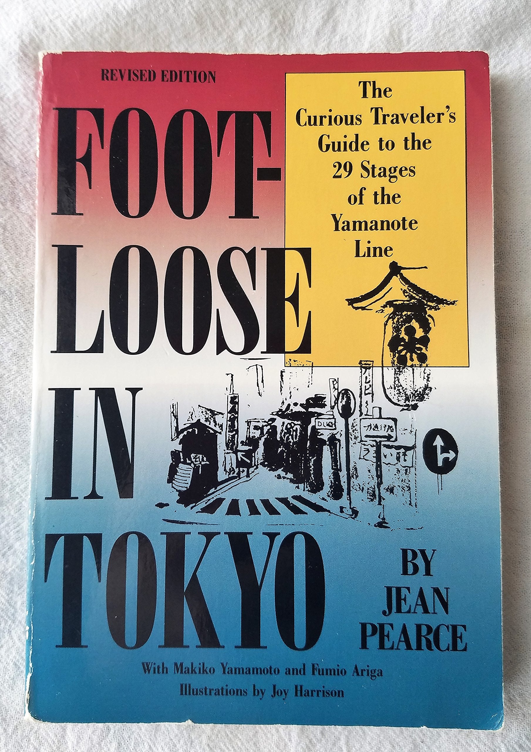 Foot-Loose in Tokyo: The Curious Traveler's Guide to the 29 Stages of the Yamanote Line: The Curious Traveller's Guide to the 29 Stages of the Yamanote Line Leisure, Home & Garden