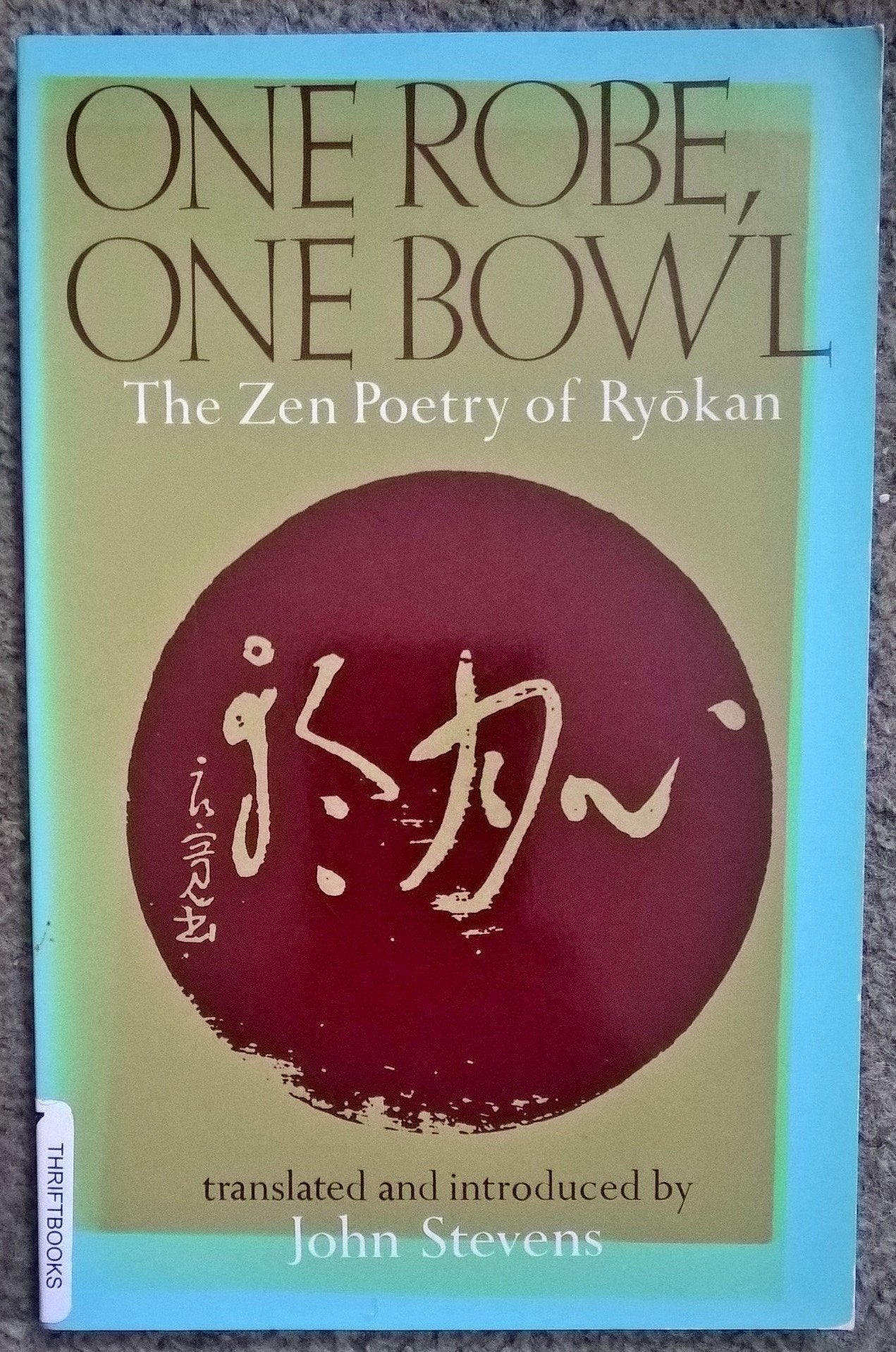 One Robe, One Bowl: The Zen Poetry of Ryokan Poetry
