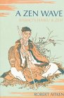A Zen Wave: Basho's Haiku & Zen: Basho's Haiku and Zen Philosophy