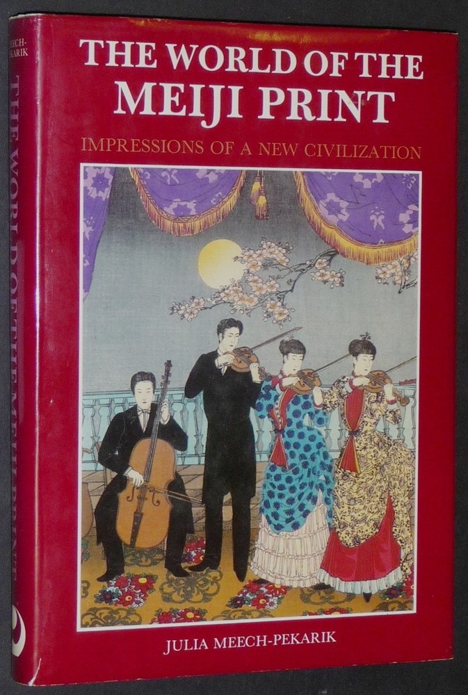 The World of the Meiji Print: Impressions of a New Civilization Film, Art & Culture