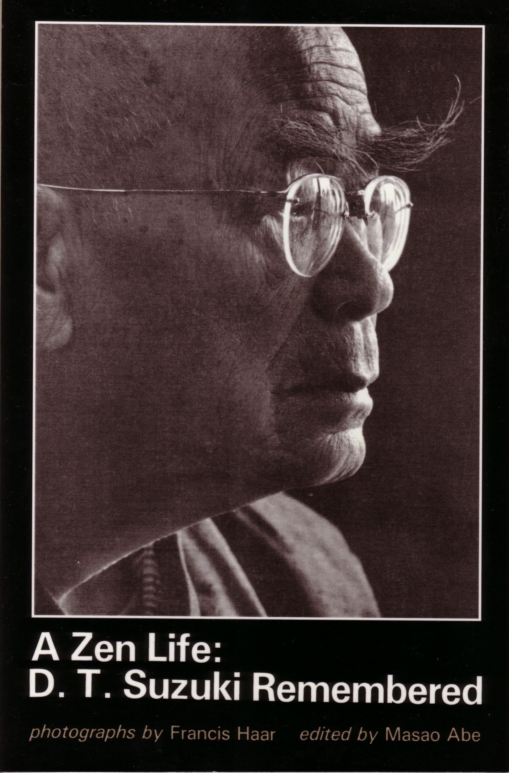A Zen Life: D. T. Suzuki Remembered: D.T. Suzuki Remembered book