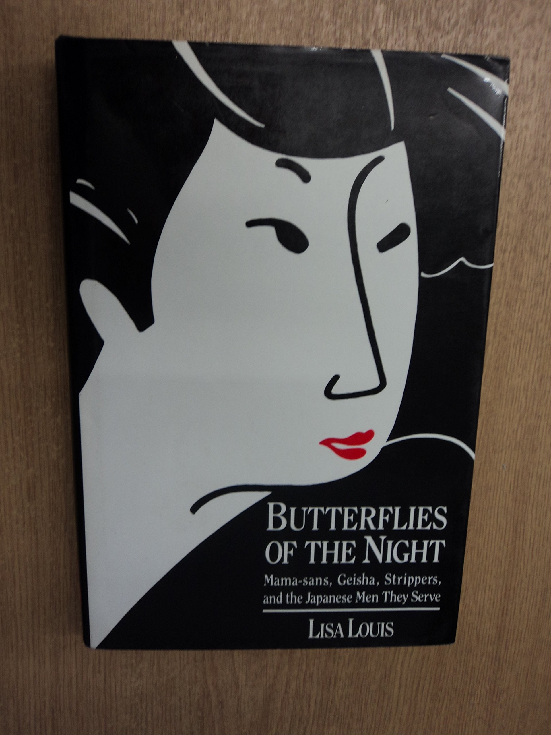 Butterflies of the Night: Mama-Sans, Geisha, Strippers, and the Japanese Men They Serve Social Sciences