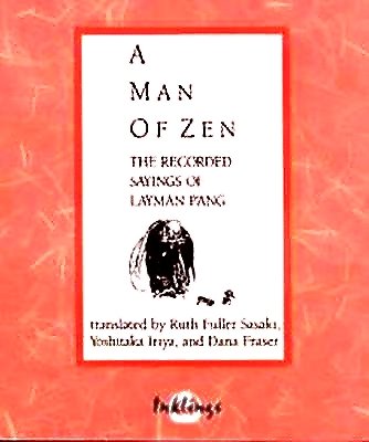 A Man of Zen: The Recorded Sayings of the Layman P'Ang: Recorded Sayings of Layman P'ang (Inklings S.) Poetry
