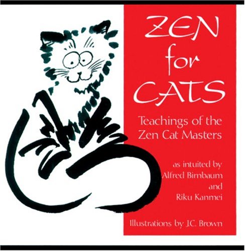 Zen For Cats: Teachings Of The Zen Cat Masters book