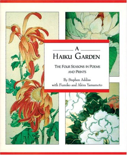 A Haiku Garden: The Four Seasons in Poems and Prints Poetry
