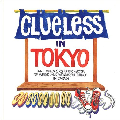 Clueless in Tokyo: An Explorer's Sketchbook of Weird and Wonderful Things in Japan: Explorer's Notebook of Weird and Wonderful Things in Japan Leisure, Home & Garden