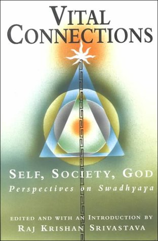 Vital Connections: Self, Society, God : Perspectives on Swadhyaya Philosophy