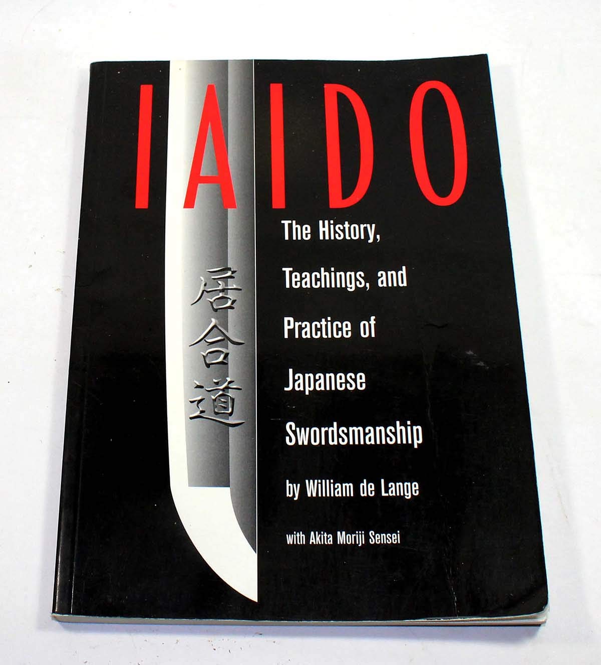 Iaido: The History, Teachings and Practice of Japanese Swordsmanship Politics & History