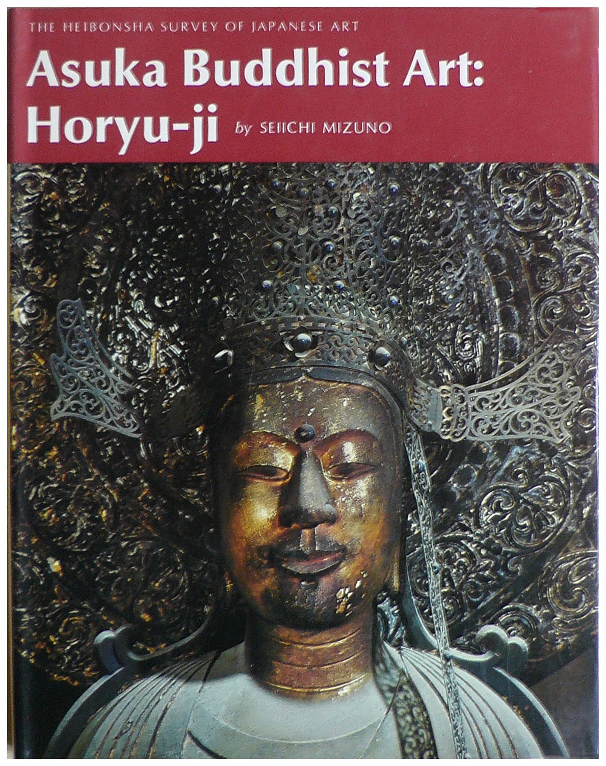 Asuka Buddhist Art: Horyu-Ji (The Heibonsha Survey of Japanese Art, V. 4, Band 4) Film, Art & Culture