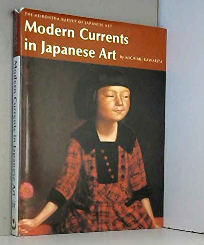 Modern Currents in Japanese Art (The Heibonsha Survey of Japanese Art, V. 24, Band 24) Film, Art & Culture