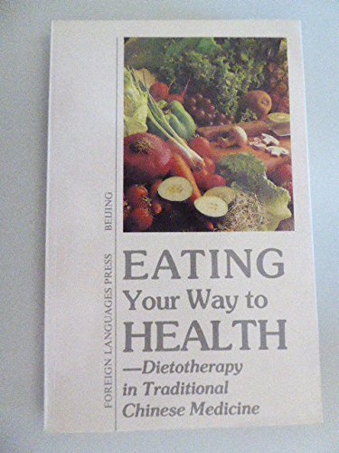 EATING YOUR WAY TO HEALTH - Dietotherapy in Traditional Chinese Medicine Books