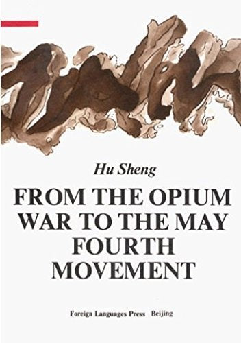 From the Opium War to the May 4th Movement Politics & History