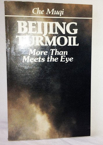 Beijing turmoil: More than meets the eye by Che, Muqi Books