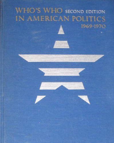 Who's Who in American Politics: 2nd ed.: 1969/1970 Books