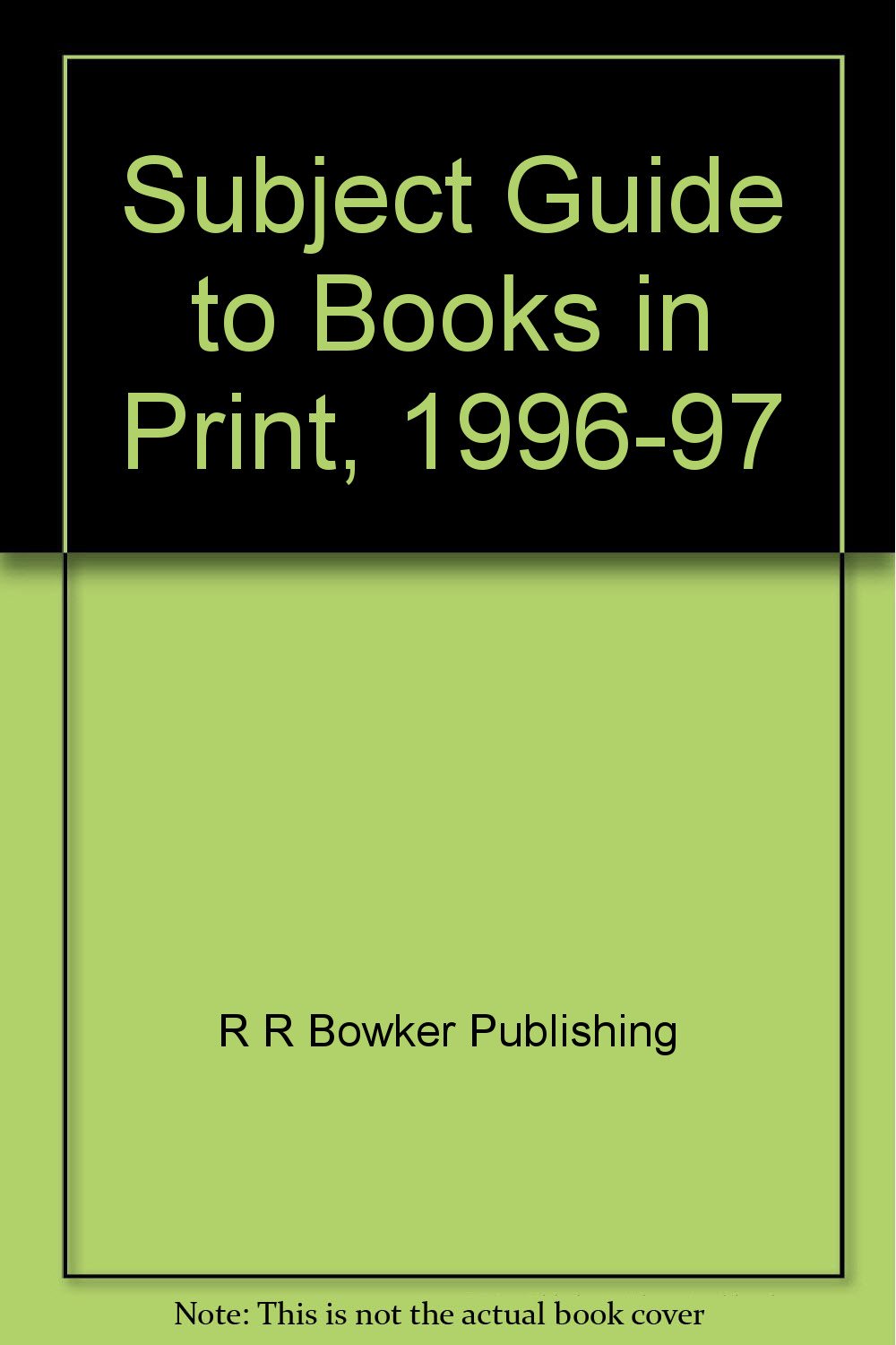 Subject Guide to Books in Print- 1996-97 by Subject headings Books