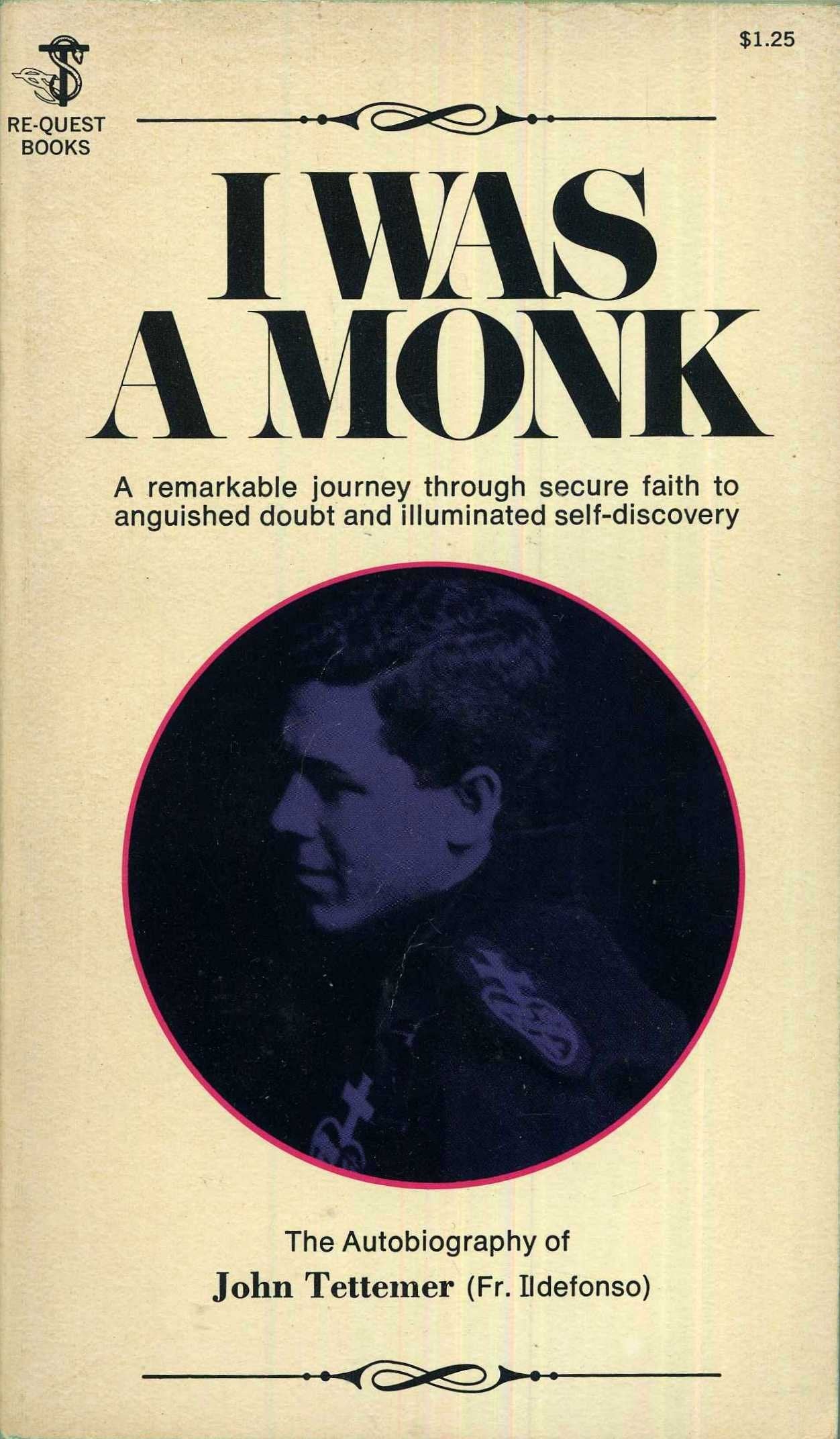 I Was a Monk: The Autobiography of John Tettemer (Re-Quest Books) Memories