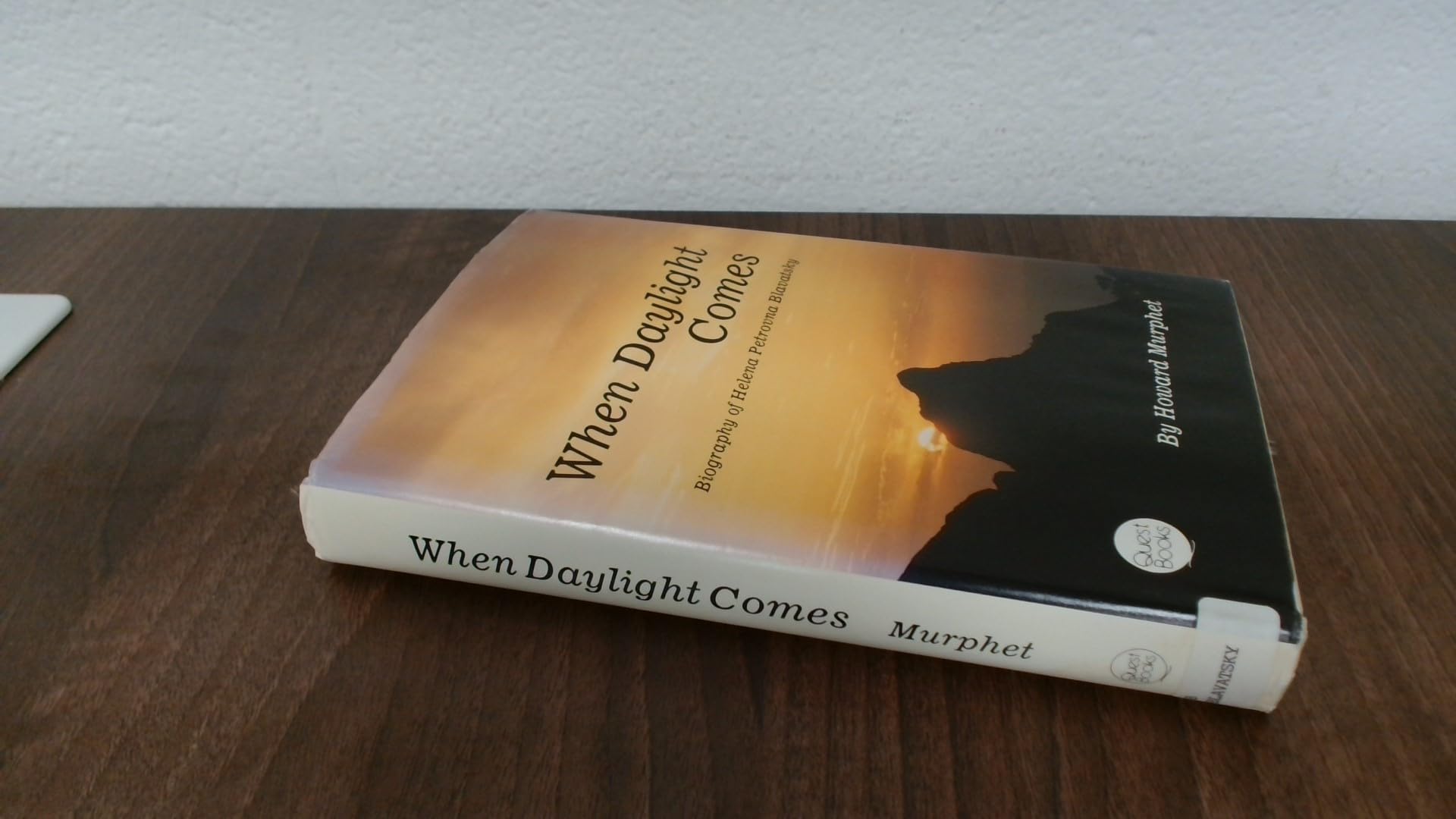 When Daylight Comes: Biography of Helena Petrovna Blavatsky (Quest Books) Memories