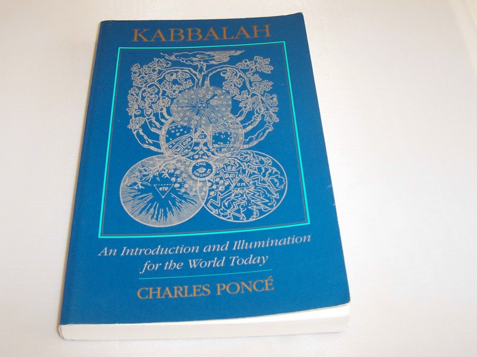 Kabbalah: An Introduction and Illumination for the World Today book