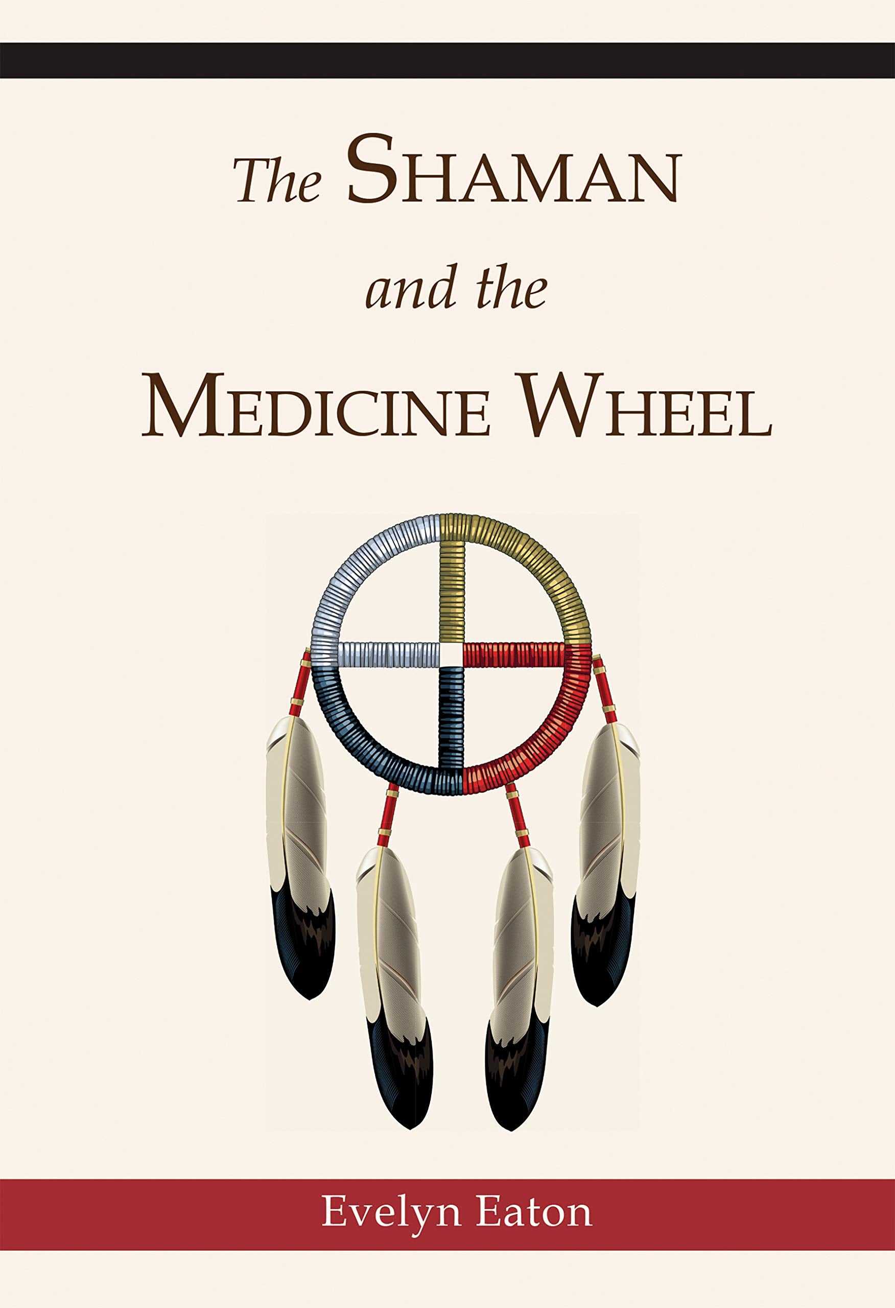 The Shaman and the Medicine Wheel Social Sciences