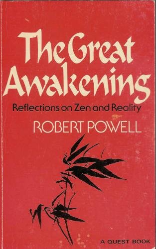 Robert Powell's the Great Awakening: Reflections on Zen and Reality (A Quest book) Religion & Esotericism