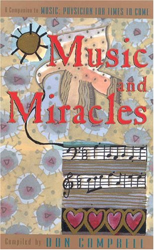Music and Miracles: A Companion to Music : Physician for Times to Come Medicine