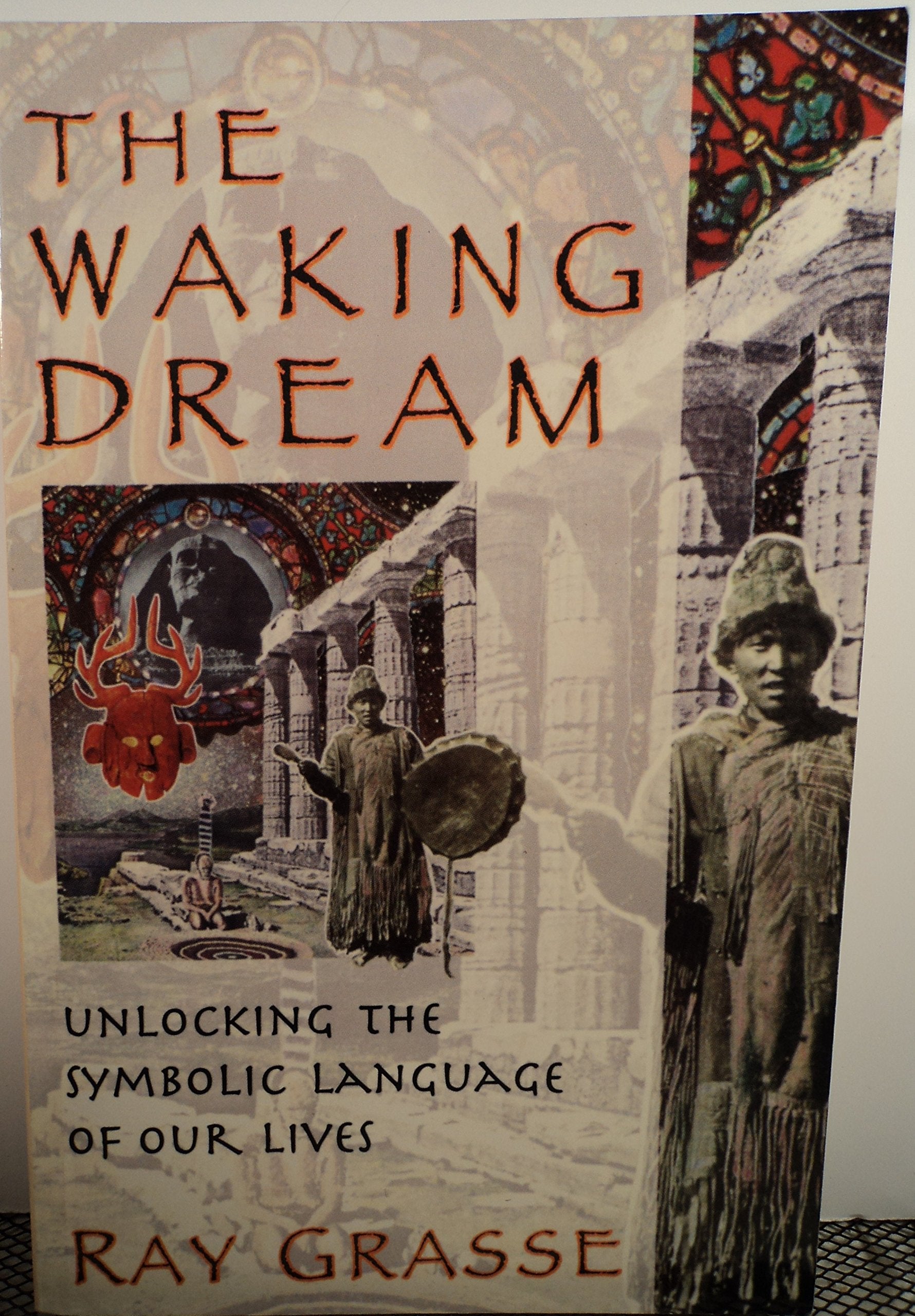 The Waking Dream: Unlocking the Symbolic Language of Our Lives Religion & Esotericism