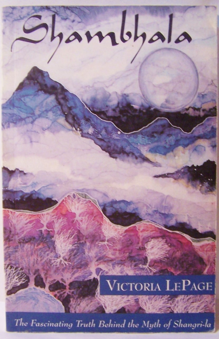 Shambala: The Fascinating Truth Behind the Myth of Shangrila (Behind the Myth of the Fabled Himalayan Kingdom) Books