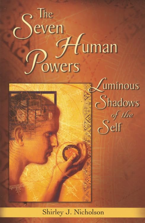Seven Human Powers: Luminous Shadows of the Self Philosophy