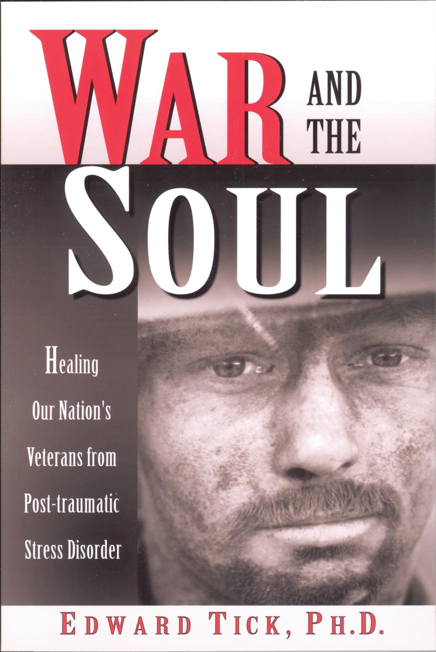 War and the Soul: Healing Our Nation's Veterans from Post-Tramatic Stress Disorder Medicine