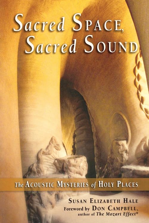 Sacred Space, Sacred Sound: The Acoustic Mysteries of Holy Places Social Sciences