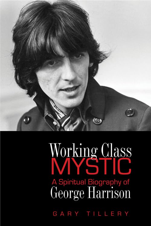 Working Class Mystic: A Spiritual Biography of George Harrison Pop culture