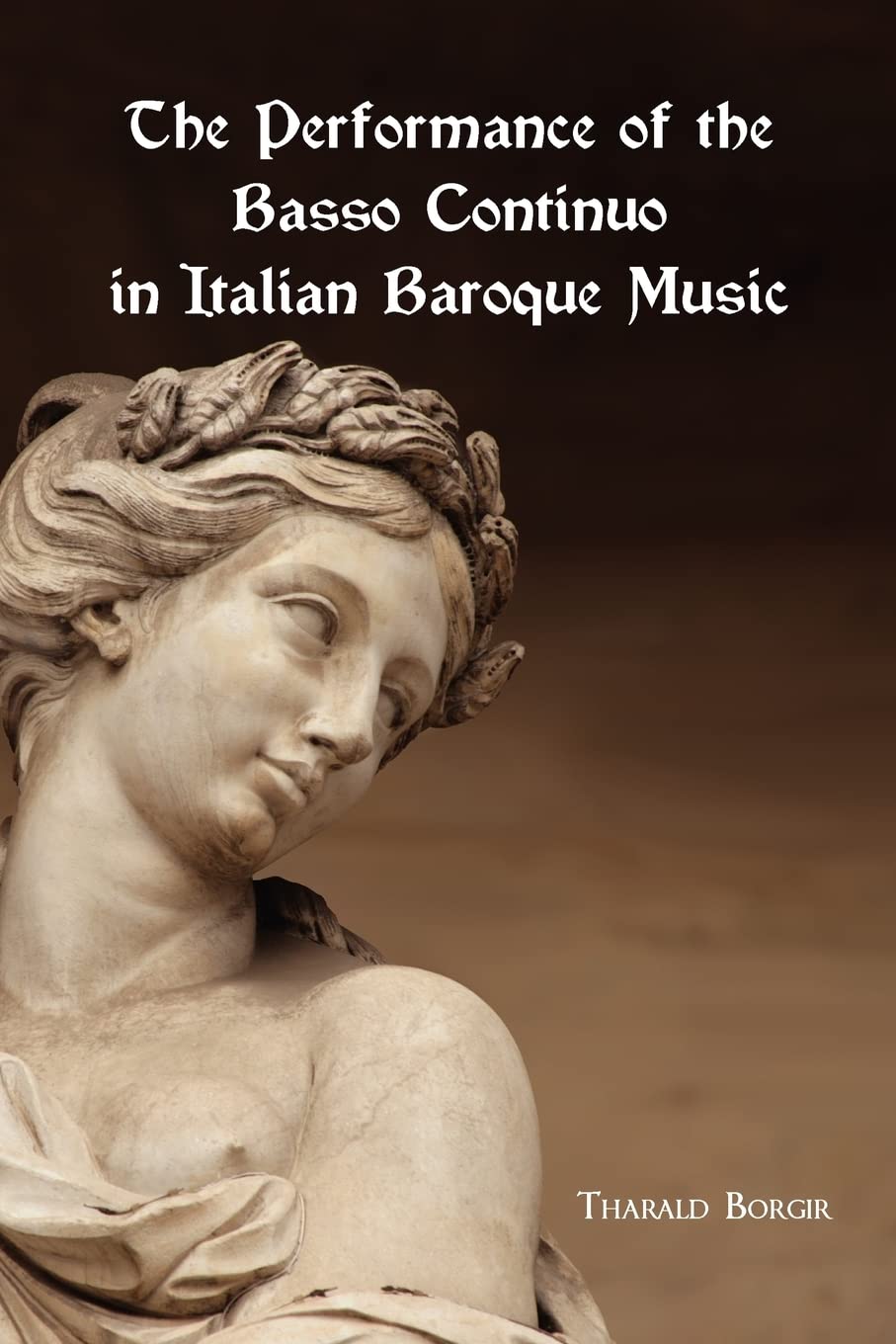 The Performance of the Basso Continuo in Italian Baroque Music Arts & Music