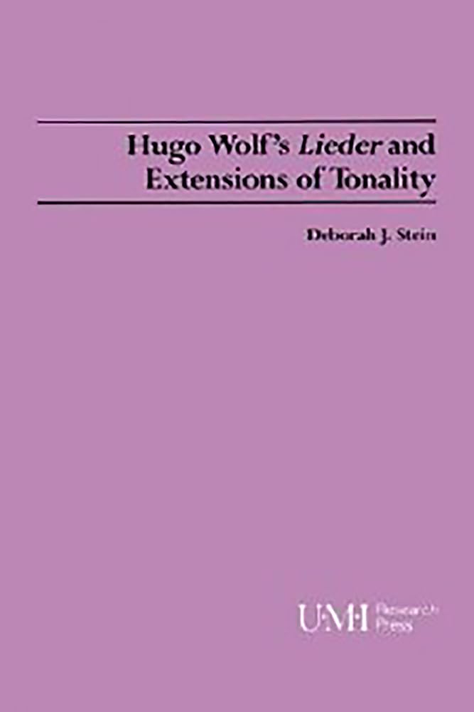 Hugo Wolf's Lieder and Extensions of Tonality Art & Literature