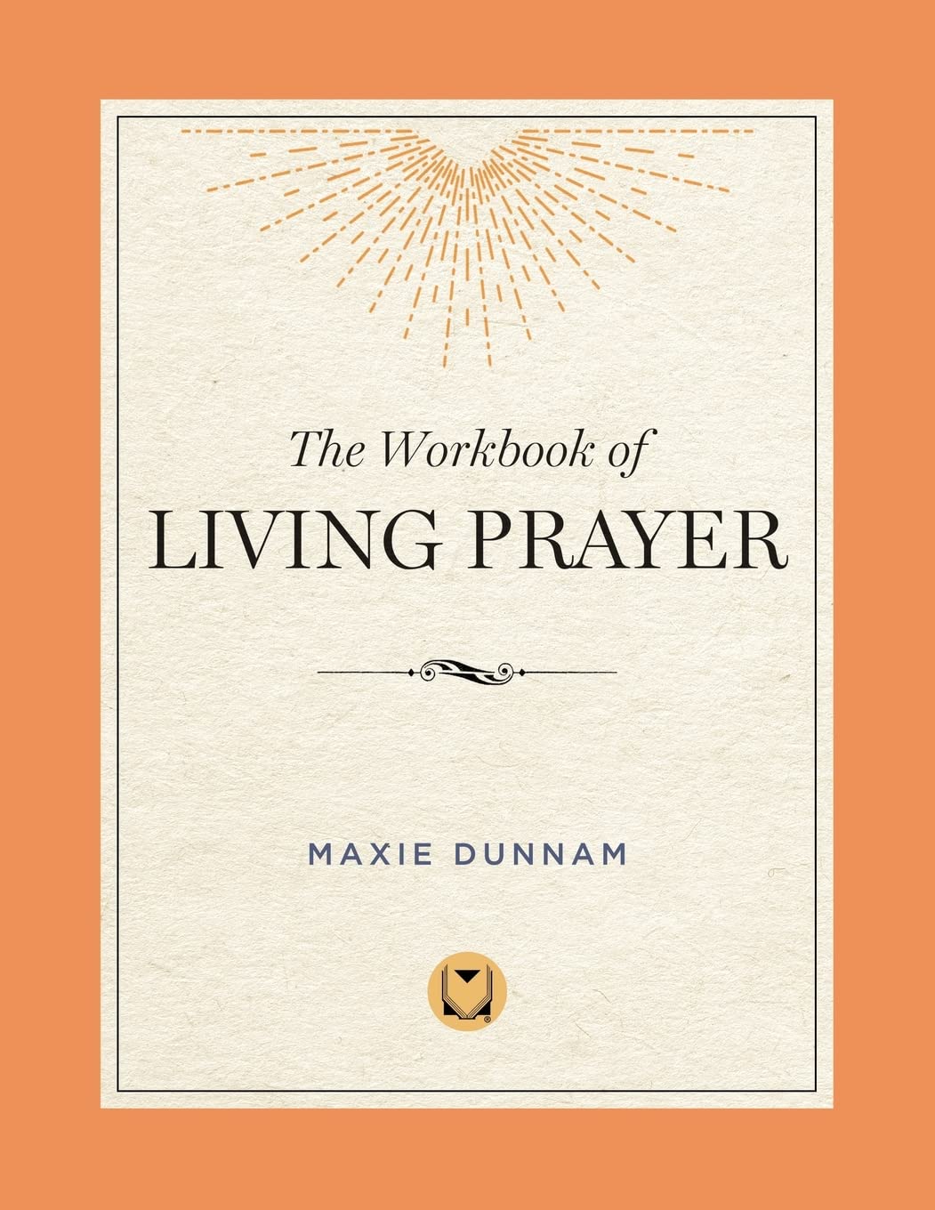 The Workbook of Living Prayer book