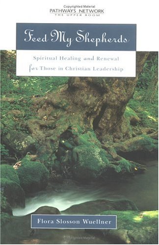 Feed My Shepherds: Spiritual Healing and Renewal for Active Christians book