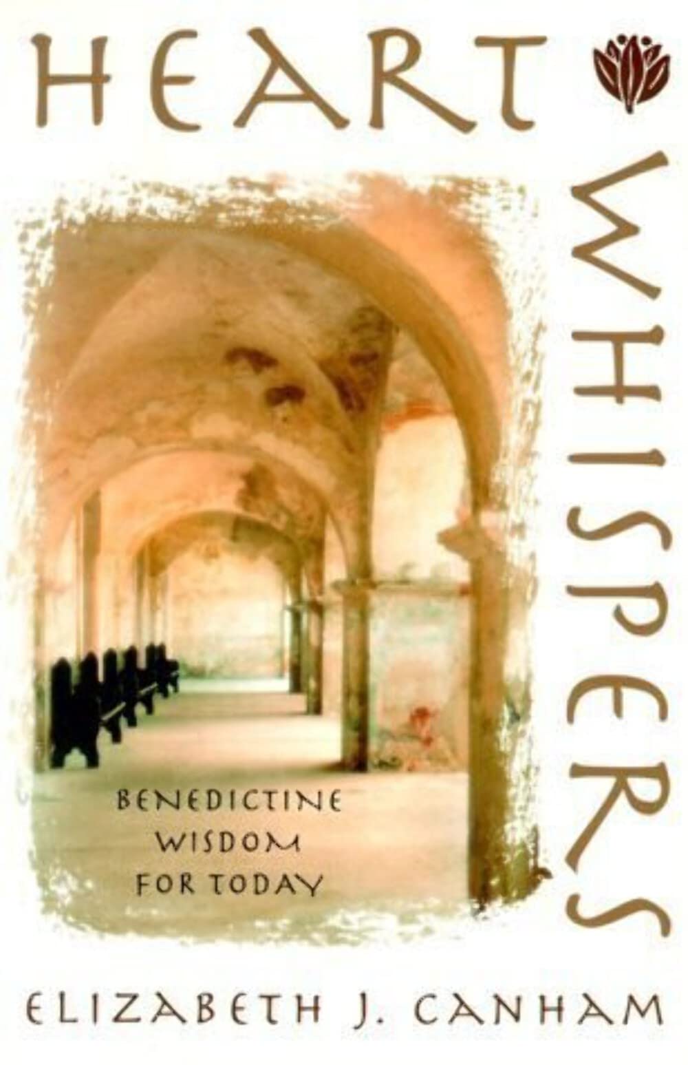 Heart Whispers: Benedictine Wisdom for Today Social Sciences