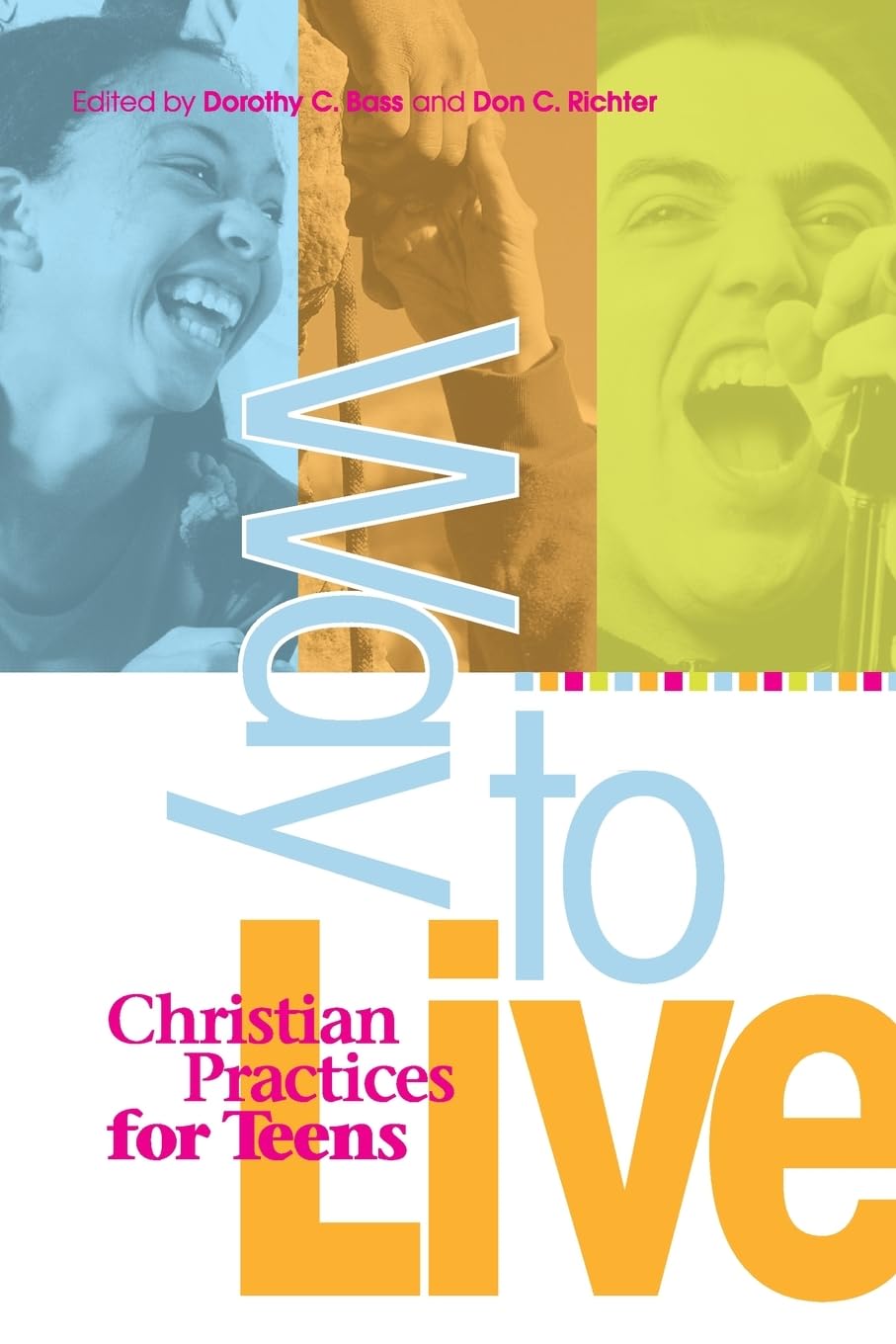 Way to Live: Christian Practices for Teens Social Sciences