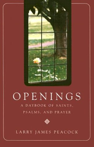Openings: A Daybook of Saints, Psalms, and Prayer Religion & Esotericism