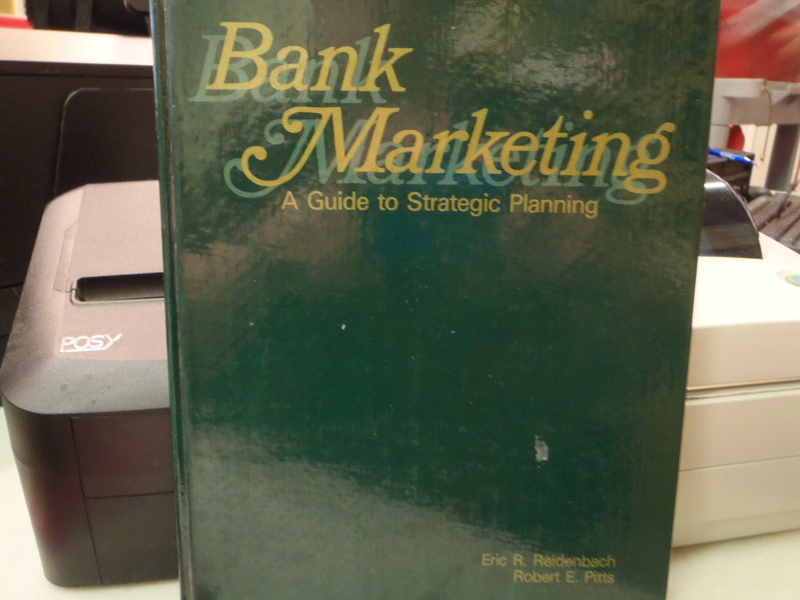 Bank Marketing: A Guide to Strategic Planning Business, Finance & Career