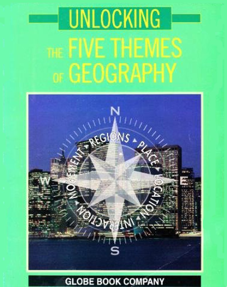 UNLOCKING FIVE THEMES OF GEOGRAPHY SE 1993C (GLOBE UNLOCKING SOC SCI/SCIENCE/TESTS) Learning & Reference