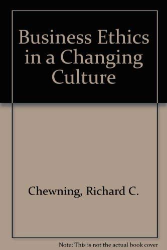 Business Ethics in a Changing Culture Business, Finance & Career