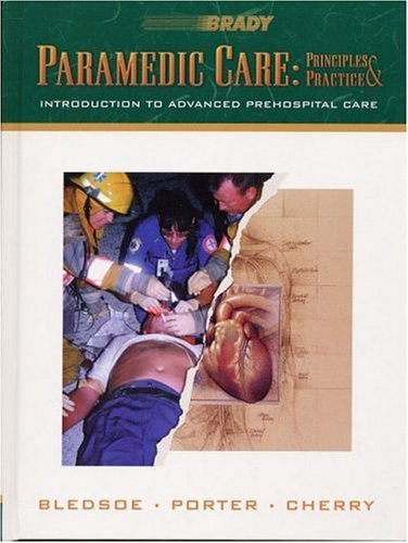 Paramedic Care: Principles Practice, Volume 1: Introduction to Advanced Prehospital Care Medicine
