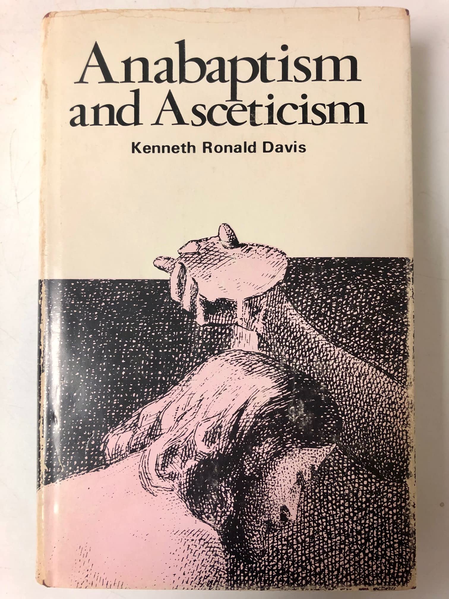 Anabaptism and Asceticism: A Study in Intellectual Origins Religion & Esotericism