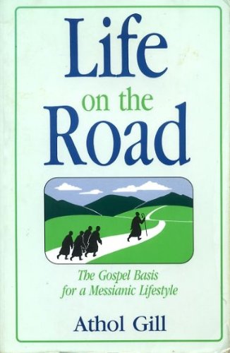 Life on the Road: The Gospel Basis for a Messianic Lifestyle Learning & Reference